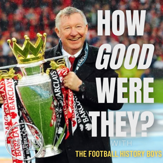 Sir Alex Ferguson | How Good Were They?