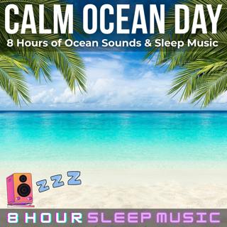 🏖️ Calm Ocean Day | 8 Hours of Relaxing Ocean Sounds with Peaceful Ambient Music for Deep Healing Sleep & Meditation 🧘♂️