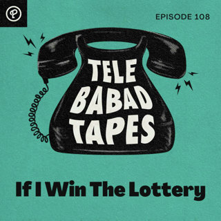 Episode 108: If I Win The Lottery