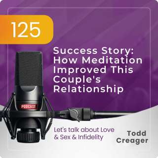 Episode #125: How Meditation Improved This Couple's Relationship