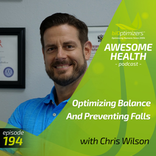 194: Optimizing Balance And Preventing Falls - with Chris Wilson