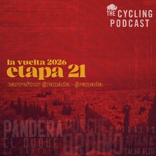 S14 Ep141: Vuelta a Espana 2026 | Stage 21 | Carrefour Granada > Granada