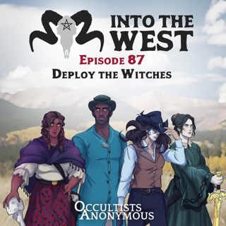 Into The West - Episode 87: Deploy the Witches