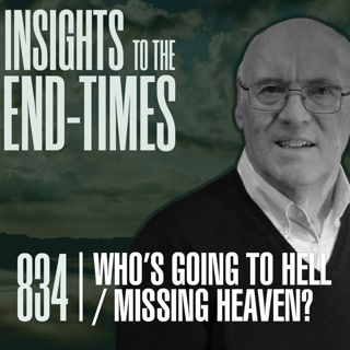 EP-834: Who’s Going To Hell / Missing Heaven?
