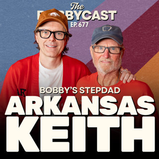 #677 - Bobby’s Stepdad Arkansas Keith on Raising Bobby, Life in Mountain Pine & Stories From His Childhood