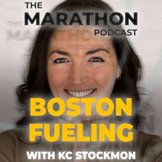 #131 How to fuel for the Boston Marathon with KC Stockmon | Boston series ep 05