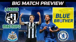 💥Big Match Preview - Chelsea Vs Newcastle United With @BlueBrotherCFC 