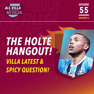 THE HOLTE HANGOUT! Aston Villa Latest & Spicy Question! Alysson Nearly Done! A title challenge coming?