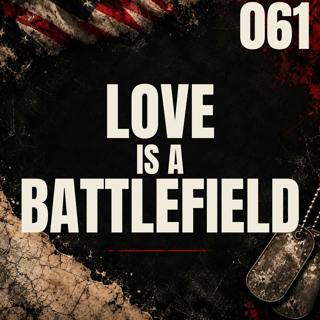 061 || Love is a Battlefield || Ft Bragg 2008