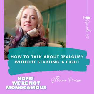 How to Talk About Jealousy Without Starting a Fight, EP. 157