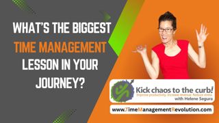 What's the Biggest Time Management Lesson in Your Journey