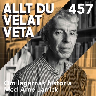 457 Om lagarnas historia med Arne Jarrick