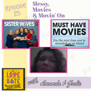 Messy, Movies & Movin' On