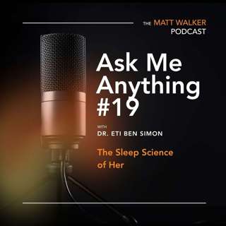 Ask Me Anything Part 19: The Sleep Science of Her