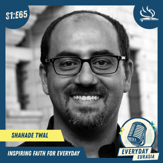 S1-E65 | Everyday Eurasia | Shahade Twal