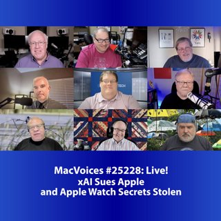 MacVoices #25228: Live! - xAI Sues Apple and Apple Watch Secrets Stolen