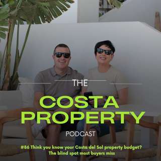#86 Think you know your Costa del Sol property budget? The blind spot most buyers miss!