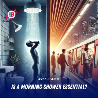 #766 Is a morning shower essential?