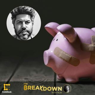 BREAKDOWN: A Real-Time History of the Crypto Banking Crisis, With Austin Campbell