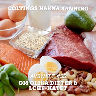 55. Olika dieter och LCHF hatet