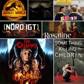 383. Den om The Quarry, Rosaline, Something is Killing the Children, Clerks 3, Jurassic World Dominion och Westerosrapport HotD S01E09: The Green Council