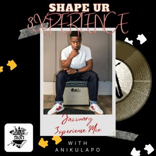 Shape Ur Jazzuary Experience #20 (Guest Mix By Anikulapo)