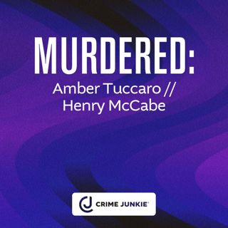 MURDERED: Amber Tuccaro // Henry McCabe