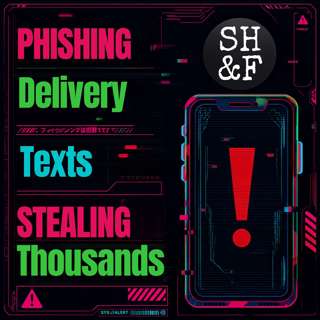 Phishing Delivery Texts stealing Thousands - How a Hack turns into scam, then fraud