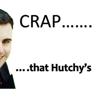 Crap, That Hutchy's Written