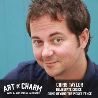 385: Chris Taylor | Deliberate Choice: Going Beyond the Picket Fence