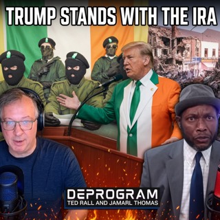 Trump, the Irish Nationalist | DeProgram with Ted Rall and Jamarl Thomas