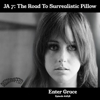 Jefferson Airplane Part 7: The Road To Surrealistic Pillow—Enter Grace (Feed Your Head: The Great Jefferson Airplane Deep Dive Series) (Ep. 263B)