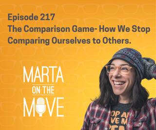#217 The Comparison Game- How to Stop Comparing Yourself to Others.