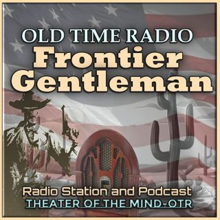 Mighty Tired - Frontier Gentleman | 07/27/1958 (Ep25)
