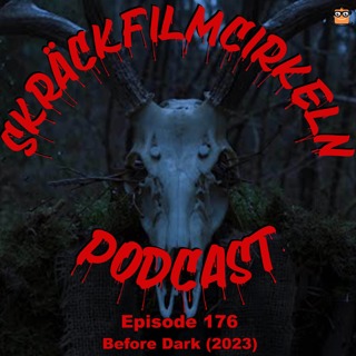 Episode 176 – Kortfilmcirkeln – Before Dark (2023)