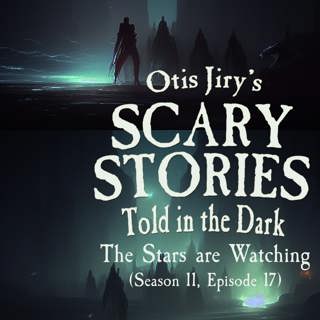 S11E17 – "The Stars Are Watching" – Scary Stories Told in the Dark
