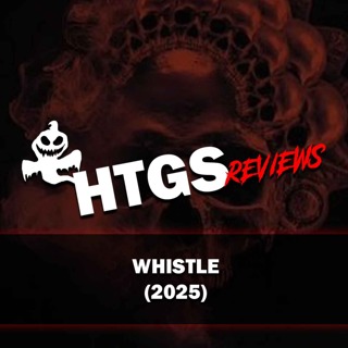Horror Movie Review! Whistle
