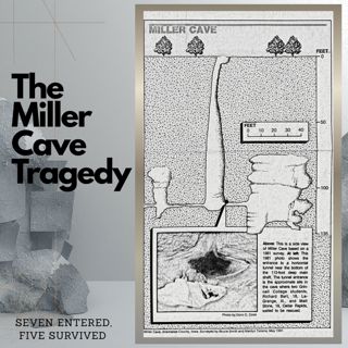 The Miller Cave Tragedy: 7 Entered, 5 Survived | E 217
