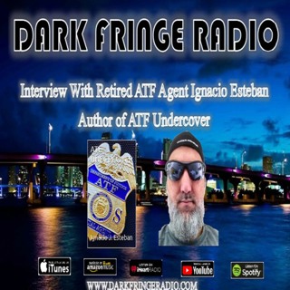 DFR Ep #124 Interview With Retired ATF Agent Ignacio Esteban