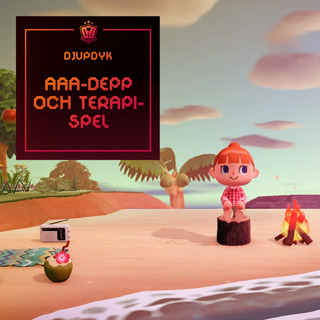 133. Djupdyk: AAA-depp och terapispel