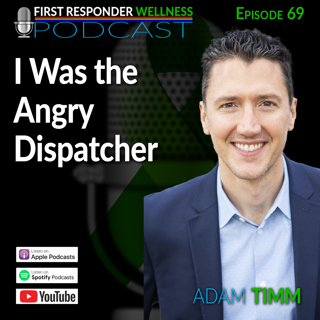 69 - I was the Angry Dispatcher - Adam Timm