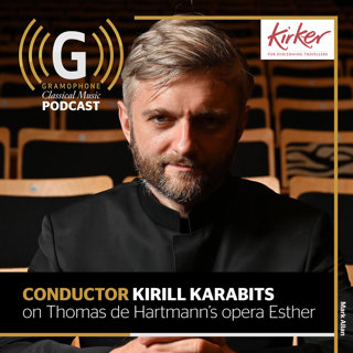 Conductor Kirill Karabits on Thomas de Hartmann's opera Esther