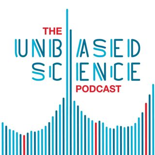 Welcome to the Unbiased Science Podcast!