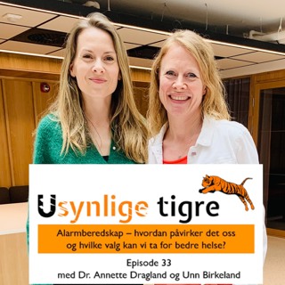 Episode 33: Alarmberedskap – hvordan påvirker det oss og hvilke valg kan vi ta for bedre helse?