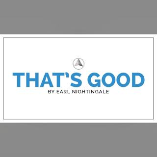Form the Habit of saying "That's Good"