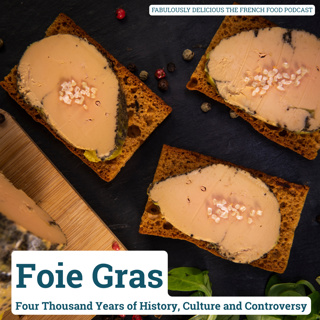 Foie Gras: 4,000 Years of History, Controversy, and French Luxury