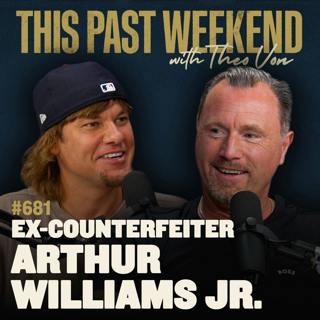 #681 - Ex-Counterfeiter Arthur Williams Jr.