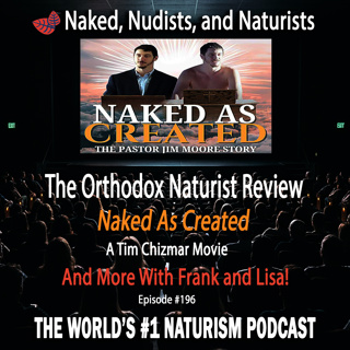 Ep. 196 - ORTHODOX NUDIST Movie Review of "Naked As Created" (#44)
