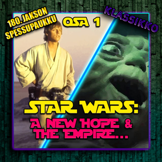 Jakso 181 - Star Wars: A New Hope & The Empire... (OSA 1)