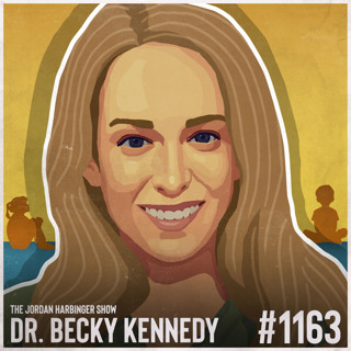 1163: Dr. Becky Kennedy | Parenting with Connection over Correction